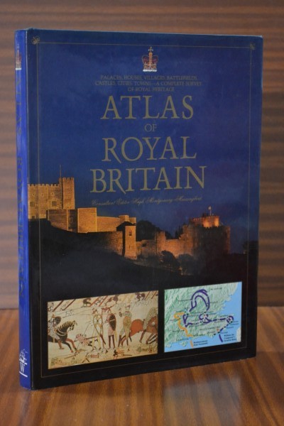 ATLAS OF ROYAL BRITAIN. Palaces, houses, villages, castles... A complete sorvey of Royal Heritage. Consultant editor Hugh Montgomery-Massingberd